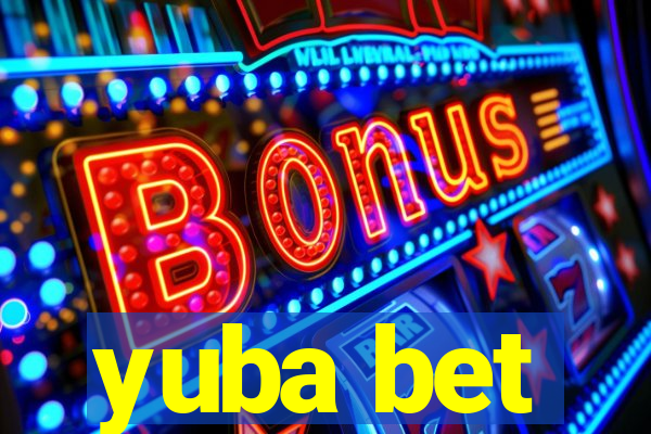 yuba bet